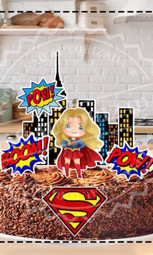 TOPO DE BOLO SUPER GIRL - ARQUIVO DIGITAL