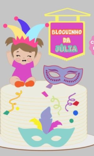 Arquivo de Corte Topo de Bolo Bloquinho de Carnaval Menina
