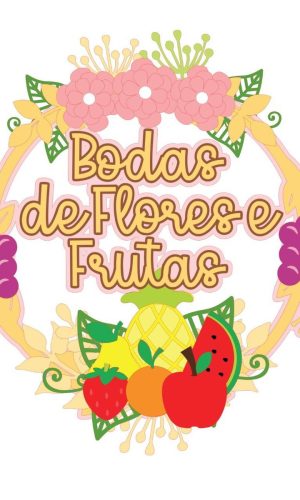 Arquivo De Corte Topo De Bolo Bodas De Flores E Frutas