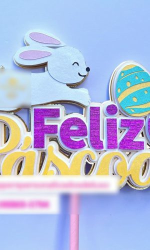 Arquivo de Corte Topo de Bolo Páscoa - 3 - Feliz Páscoa