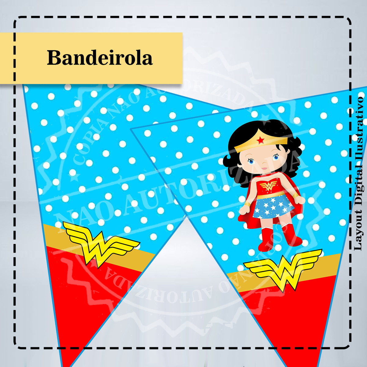 BANDEIROLA MULHER MARAVILHA - ARQUIVO DIGITAL