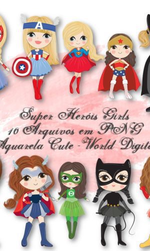 Kit Arquivo Digital em PNG Aquarela Cute Super Heróis Girls