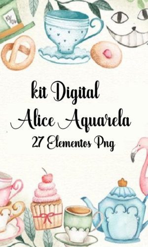 Kit Digital - Alice no Pais das Maravilhas Aquarela