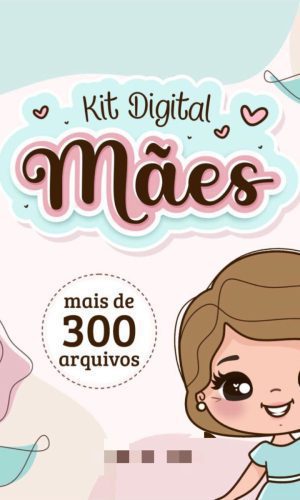 KIT DIGITAL DIA DAS MÃES