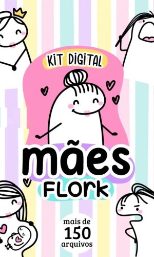 KIT DIGITAL DIA DAS MÃES FLORKS