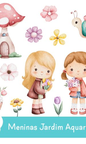 Kit Digital - Meninas Jardim Aquarela