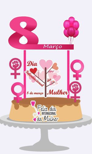 Arquivo Topo de Bolo - Dia Internacional da Mulher