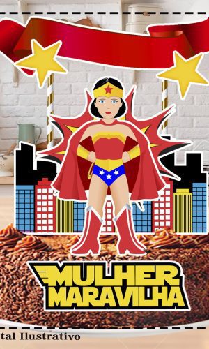 TOPO DE BOLO MULHER MARAVILHA - ARQUIVO DIGITAL