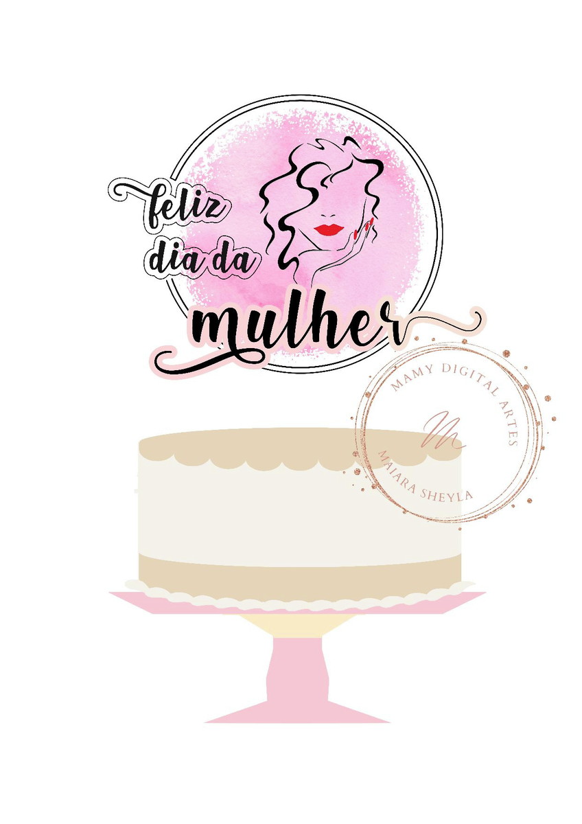 #100 Arquivo Topo de bolo exclusivo dia da Mulher 4 Studio