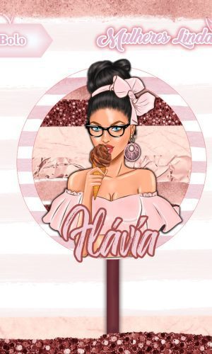Arquivo Topo de Bolo -Mulheres Lindas