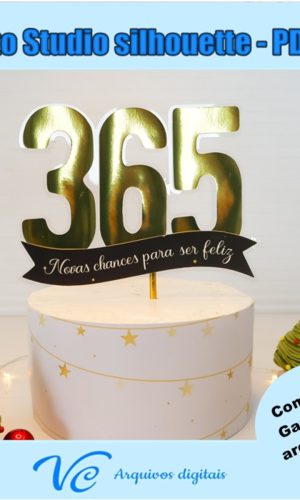 M135- ARQUIVO DE CORTE TOPO DE BOLO 365 novas Chances - 01