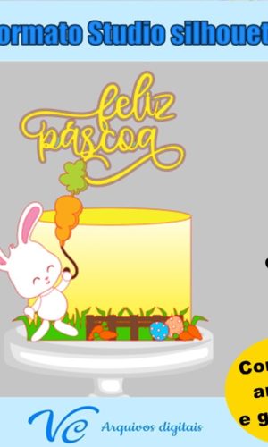 M181- Topo de Bolo Páscoa Coelhinho - Arquivo de Corte