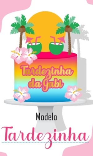 Tardezinha -topo de Bolo Arquivo de Corte e Impressão