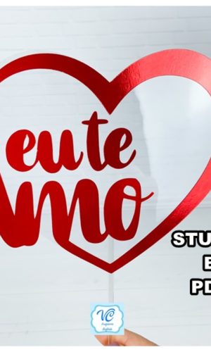 Topo de bolo CORAÇÃO EU TE AMO - ARQUIVO DE CORTE
