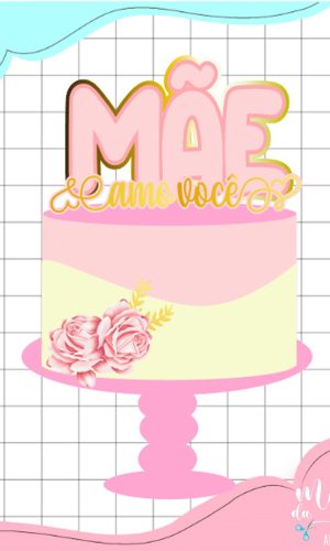 Arquivo de Corte: Topo de Bolo Dia das Mães + Flor 3d 070
