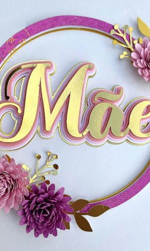 Arquivo de Corte: Topo de Bolo Dia das Mães + Flores 094