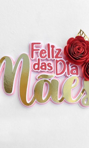 Arquivo de Corte Topo de Bolo Feliz Dia das Mães + Flor 082
