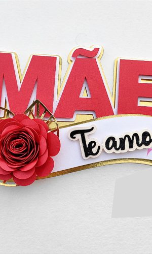 Topo de Bolo Dia das Mães